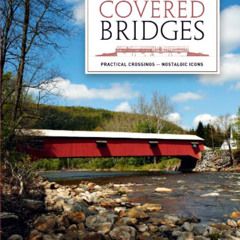 [Free] EBOOK 📫 America's Covered Bridges: Practical Crossings - Nostalgic Icons by