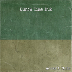 Lunch Time Dub
