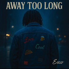 Away Too Long
