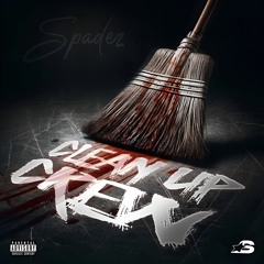 Spadez - Clean Up Crew
