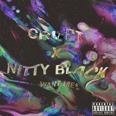 WANT ME! (feat. Nitty Black)