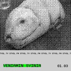 VENIAMIN SVINIA @ STVOL.FM — 01.03.2025