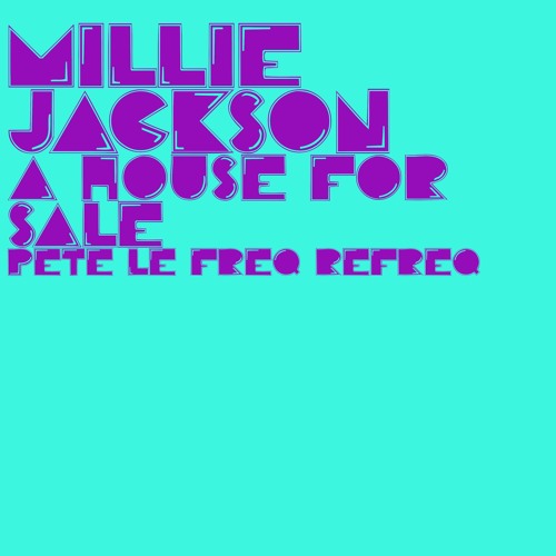 Millie Jackson -  A House For Sale (Pete Le Freq Refreq)