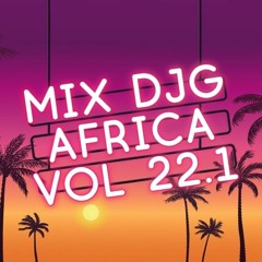 MIX AFRICA DJG VOL1 - 05 - 11 - 2022 - AVE