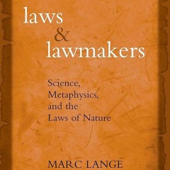 ⚡Audiobook🔥 Laws and Lawmakers: Science, Metaphysics, and the Laws of Nature