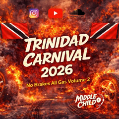 Dj MiddleChild Presents TRINI SOCA 2026| NO BRAKES ALL GAS VOL 2.|
