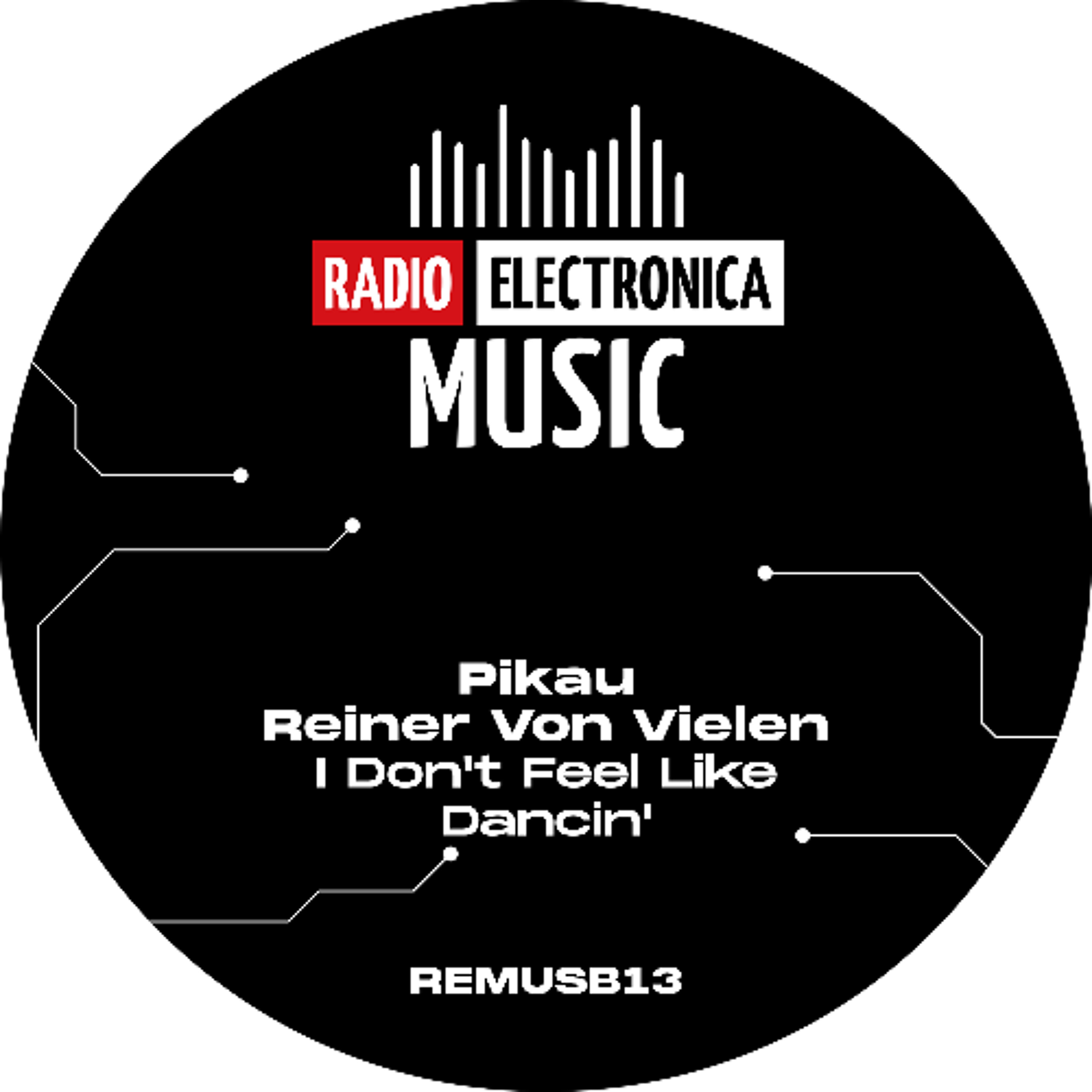 PREMIERE: Pikau, Reiner Von Vielen - I Don`t Feel Like Dancin` [Radio Electronica Music]