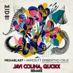 ¡¡ FREE DOWNLOAD !! Megablast, Eribertho Cruz - Vamos (Javi Colina, Quoxx REMAKE)