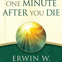 View [EPUB KINDLE PDF EBOOK] One Minute After You Die by  Erwin W. Lutzer 📂