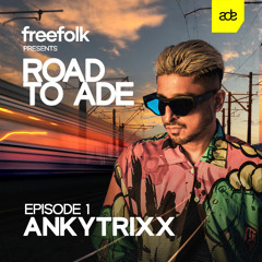 Freefolk Road to ADE Episode 1: ANKYTRIXX || Full 2hr live recording @ Sounds Good
