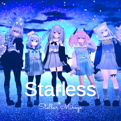 Starless - Stellar Mirage (猫柳みぞれ, Maomaro, 白羽根ここな, ゆきのみお, ばにら@VirtualBunnybyVanilla)