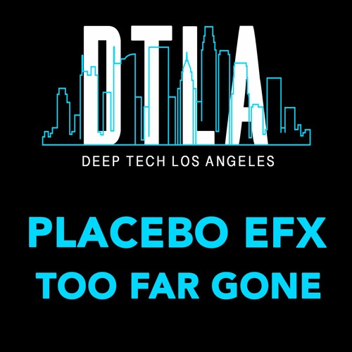 Placebo eFx - Too Far Gone