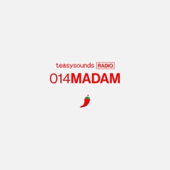 TeasySounds Mix 014 - Madam