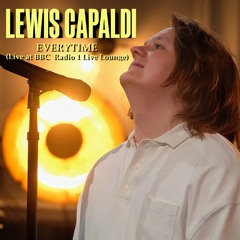 Lewis Capaldi ~ Everytime (Live at BBC Radio Live Lounge)