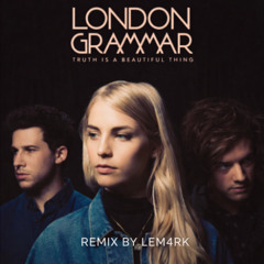 London Grammar - Lord It's a Feeling -  remix by lem4rk