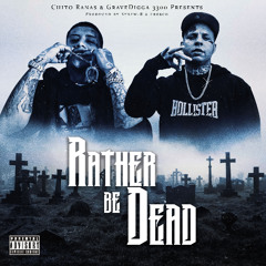 Chito Rana$ x Gravedigga 3300 - "Rather Be Dead"