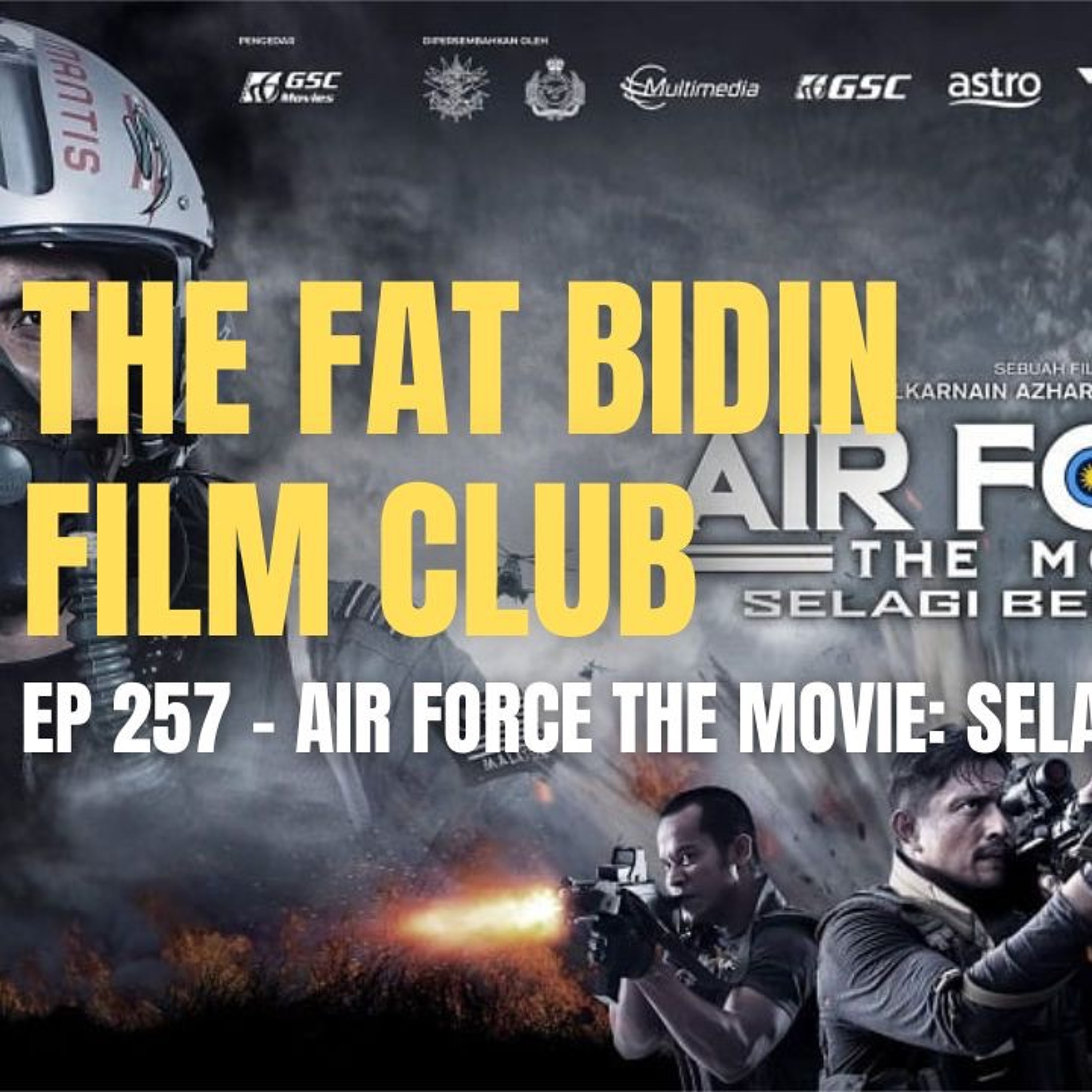 The Fat Bidin Film Club (Ep 257) - Air Force The Movie: Selagi Bernyawa episode artwork