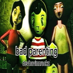 bad parenting (open verse)