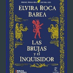 [PDF READ ONLINE] 💖 Las brujas y el inquisidor: Premio Primavera de Novela 2023 (ESPASA NARRATIVA)