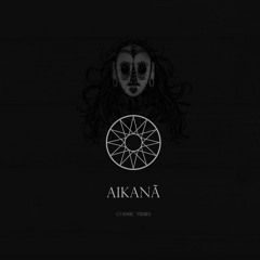 Aikanã - Cosmic Tribes