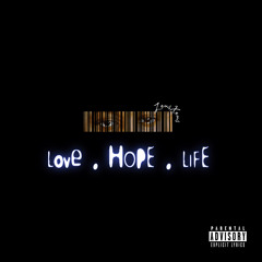 LoveHopeLife [Prod. By milhousebeats]
