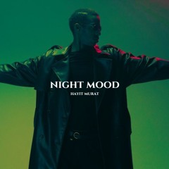 Hayit Murat - Night Mood (Original Mix)