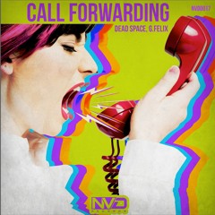 Dead Space, G. Felix  - Call Forwarding [NV’D Records]