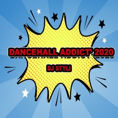 DJ STYLI - DANCEHALL ADDICT' 2020