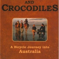 [Free] EBOOK 💔 Cold Beer and Crocodiles: A Bicycle Journey into Australia by  Roff S