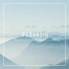 Patrick Reed Ft. Sergi Yaro - Paranoid