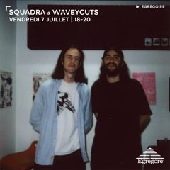 Squadra & Wavey Cuts (Juillet 2023)