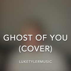 Ghost of you - 5SOS (LukeTylerMusic Cover)