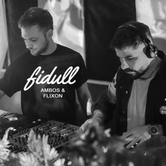 Fidull Podcast 021 - Ambos b2b Flixon | Live @ Fidull Birthday Bash