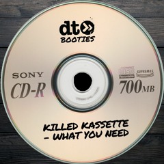 Free Download: Killed Kassette - What You Need