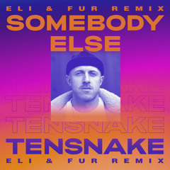 Somebody Else (Eli & Fur Remix) [feat. Boy Matthews]