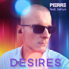 Pierre feat. Sehya - Desires