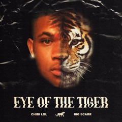 Eye Of The Tiger ( Feat. Big Scarr )