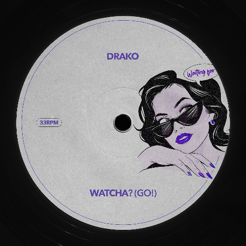 Drako - Watcha? (Go!) [Free Download]