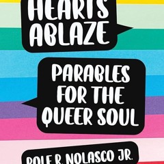 ⚡Read🔥PDF Hearts Ablaze: Parables for the Queer Soul