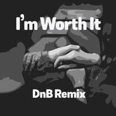 Worth It (DnB Remix)