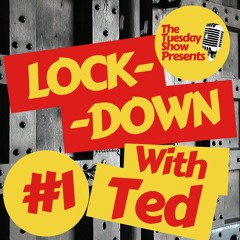 Lockdown With Ted - 01