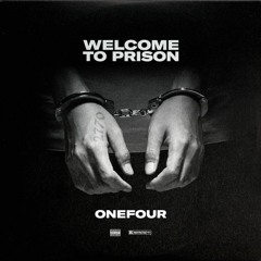 Welcome To Prison - ONEFOUR