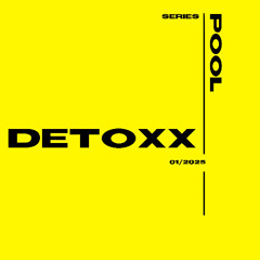 POOL SERIES w// DETOXX - 01/2025