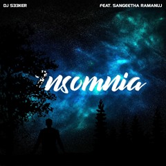 Insomnia ft. Sangeetha Ramanuj