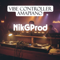 Vibe Controller Amapiano