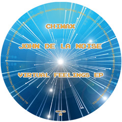 CHIWAX026LTD - John De La Noise - Virtual Feelings EP