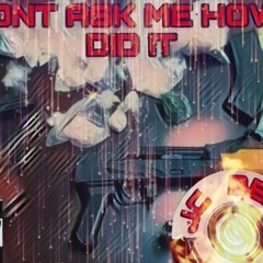 Don't Ask How I Did It (feat. Big C. & Alexander Poole)