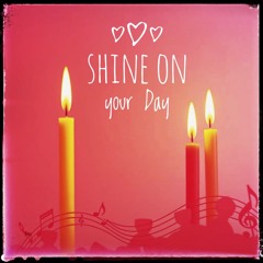Shine on your Day