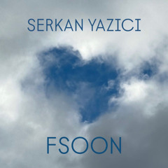 Serkan Yazıcı - Fsoon