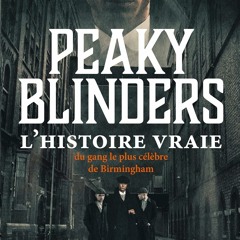 Peaky Blinders : L'histoire vraie du gang le plus célèbre de Birmingham (Criminologie) (French Edition)  en format mobi - 8Yzli9vF1e